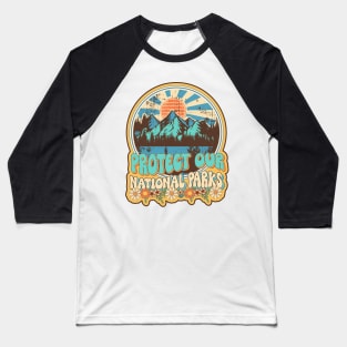 Protect our national parks retro climate call to action groovy hippie Baseball T-Shirt